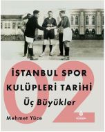 İstanbul Spor Kulüpleri Tarihi : Üç Büyükler (Cilt 2)