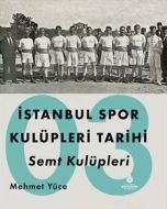 İstanbul Spor Kulüpleri Tarihi Semt Kulüpleri Cilt: 3
