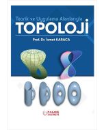 Teorik ve Uygulama Alanlarıyla Topoloji