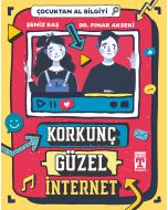Çocuktan Al Bilgiyi - Korkunç Güzel İnternet 