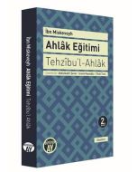 Tehzıbu’l - Ahlak - Ahlak Eğitimi