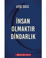 İnsan Olmaktır Dindarlık