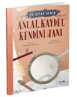 Anlat, Kaydet, Kendini Tanı