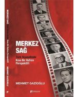 Merkez Sağ - Türk Siyasetinde Kısa Bir Hafıza Perspektifi