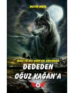Mavi Yeleli Kurt'un Ardından Dededen Oğuz Kağan'a