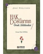 Hak Dostlarının Örnek Ahlakından 1