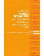 İhracatta Marka Teşvikleri ve Uluslararası Pazarlama Performansına Etkisi