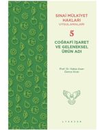 Sınai Mülkiyet Hakları Uygulamaları 5 - Coğrafi İşaret Ve Geleneksel Ürün Adı