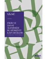 Fikir ve Sanat Alemimize Bu Hürriyet Kafi Değildir