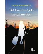 Git Kendini Çok Sevdirmeden