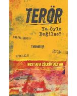 Terör - Ya Öyle Değilse?