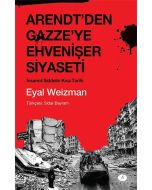 Arendt'den Gazze'ye Ehvenişer Siyaseti