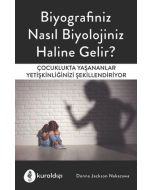 Biyografiniz Nasıl Biyolojiniz Haline Gelir?