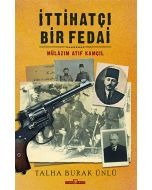 İttihatçı Bir Fedai: Mülazım Atıf Kamçıl