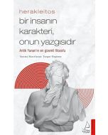 Herakleitos - Bir İnsanın Karakteri, Onun Yazgısıdır