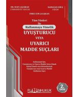 Tüm Yönleri ile Kullanmaya Yönelik Uyuşturucu veya Uyarıcı Madde Suçları 