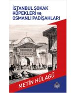 İstanbul Sokak Köpekleri ve Osmanlı Padişahları