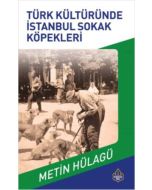 Türk Kültüründe İstanbul Sokak Köpekleri