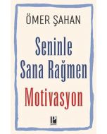 Seninle Sana Rağmen Motivasyon