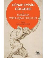 Günah Evinin Gölgeleri - Kurguda Varoluşsal Suçluluk