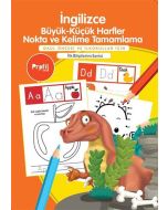 İlk Bilgilerim Serisi - İngilizce Büyük-Küçük Harfler Nokta ve Kelime Tamamlama