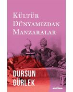 Kültür Dünyamızdan Manzaralar