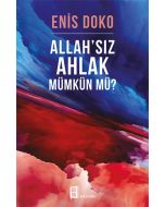 Allah'sız Ahlak Mümkün Mü?