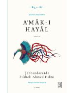A’mak-ı Hayal (Açıklamalı Orijinal Metin)
