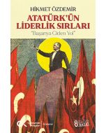 Atatürk'ün Liderlik Sırları