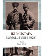 İki Mustafa Kurtuluş (1881-1923)