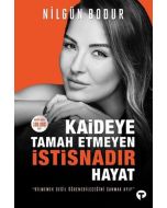 Kaideye Tamah Etmeyen İstisnadır Hayat
