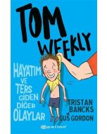 Tom Weekly: Hayatım ve Ters Giden Diğer Olaylar