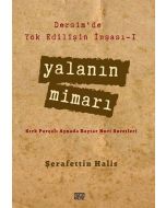 Dersim’de Yok Edilişin İnşası - 1 Yalanın Mimarı