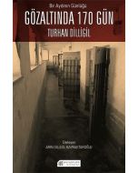 Bir Aydının Günlüğü - Gözaltında 170 Gün