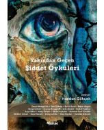 Yakından Geçen Şiddet Öyküleri