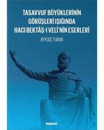 Tasavvuf Büyüklerinin Görüşleri Işığında Hacı Bektaş-ı Veli’nin Eserleri