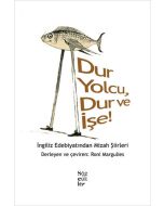 Dur Yolcu, Dur ve İşe!