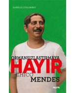 Ormansızlaştırmaya Hayır - Chico Mendes