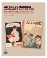 Alfabe ve Matbuat - Türkiye'de Alfabe Devrimi ve Matbuat Rejimi 1928 -1939