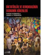 Diktatörlük ve Demokrasinin Ekonomik Kökenleri