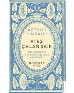 Arthur Rimbaud - Ateşi Çalan Şair