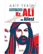 Bilinmeyen Yönleriyle Hz. Ali ve Ailesi