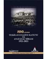 100.Yılında Teşkilat-ı Esasiye Kanunu ve Anayasal Mirası 1921- 2021