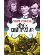 Tarihte İz Bırakan Büyük Komutanlar
