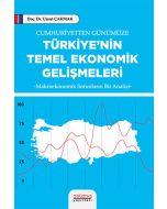 Cumhuriyetten Günümüze Türkiye’nin Temel Ekonomik Gelişmeleri
