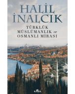Türklük Müslümanlık ve Osmanlı Mirası