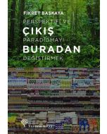 Çıkış Buradan - Perspektifi ve Paradigmayı Değiştirmek