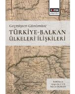 Geçmişten Günümüze Türkiye-Balkan Ülkeleri İlişkileri