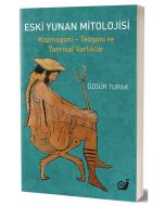 Eski Yunan Mitolojisi: Kozmogoni - Teogoni ve Tanrısal Varlıklar