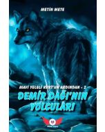 Mavi Yeleli Kurt’un Ardından 2 - Demir Dağı'nın Yolcuları